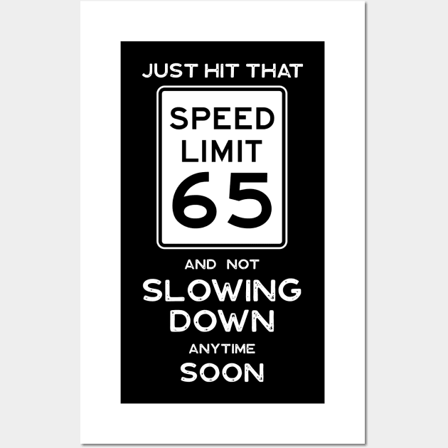 65th Birthday Gift Ideas Speed Limit 65 Sign Wall Art by Possetivitees